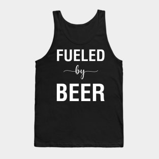 Fueled By Beer Tank Top